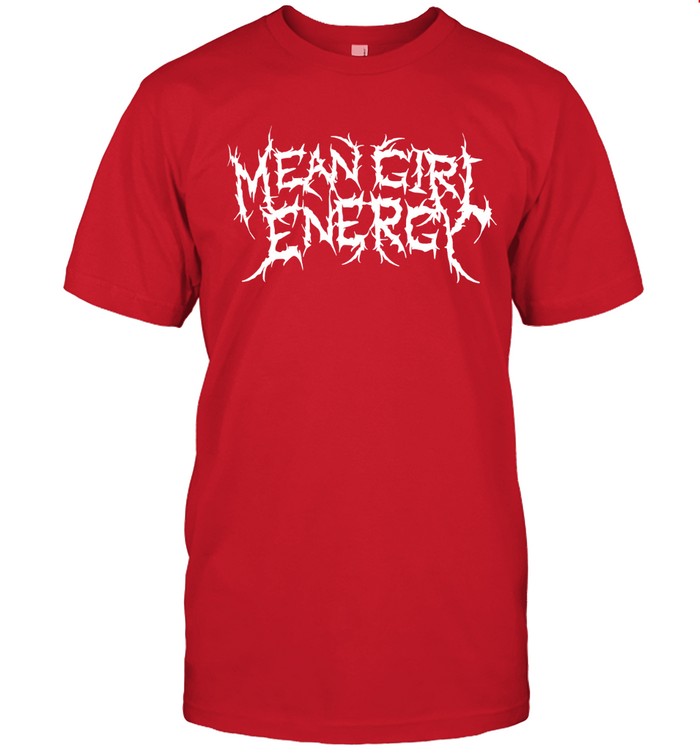 Mean Girl Energy T-Shirt by Daus Mendoza – Sass in Every Stitch – Trending Now