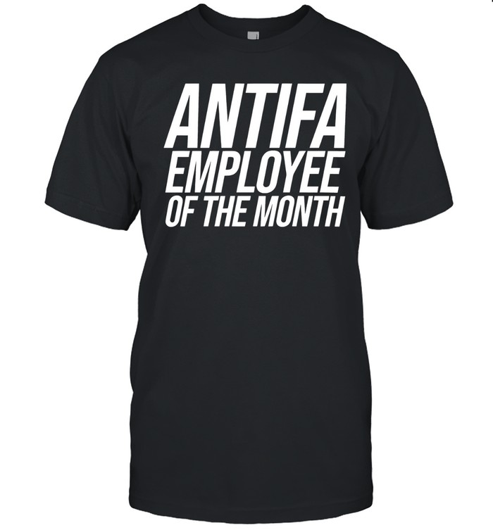 Antifa Employee Of The Month Shirt
