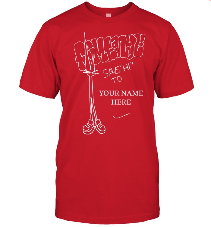 Femtanyl “Your Name Here” Tee – Shop Online