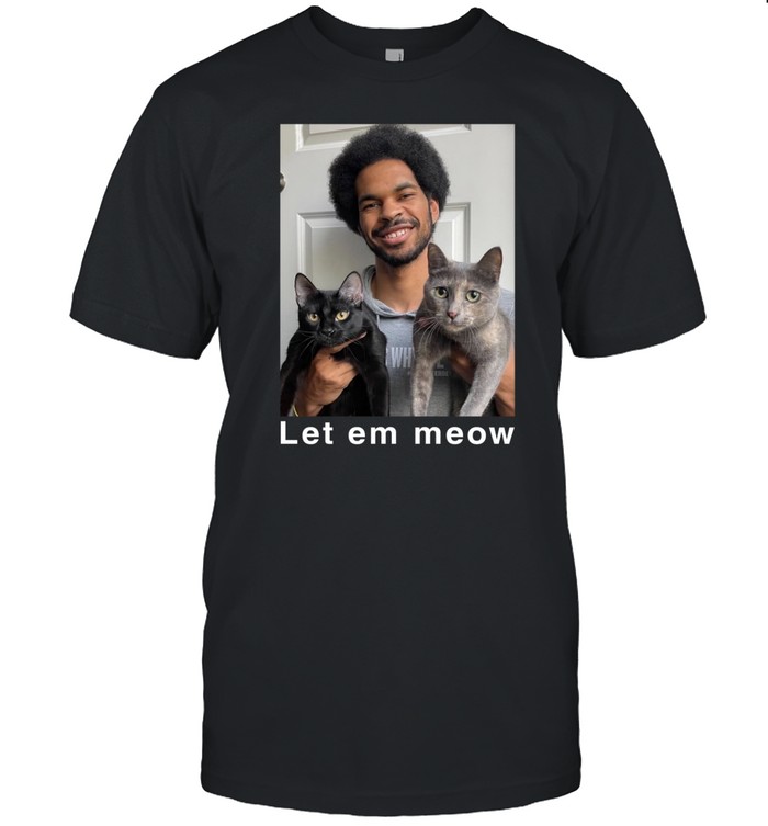Let Em Meow t