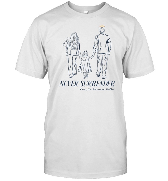 Charlie Kirk Never Surrender Family Tribute Shirt