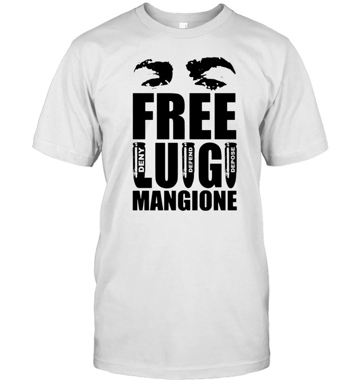 Limited Free Luigi Mangione Deny Defend Depose ‬ T
