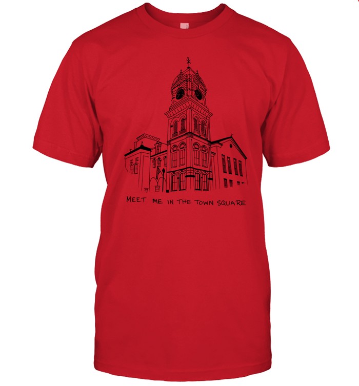 Meet Me In The Town Square Shirt