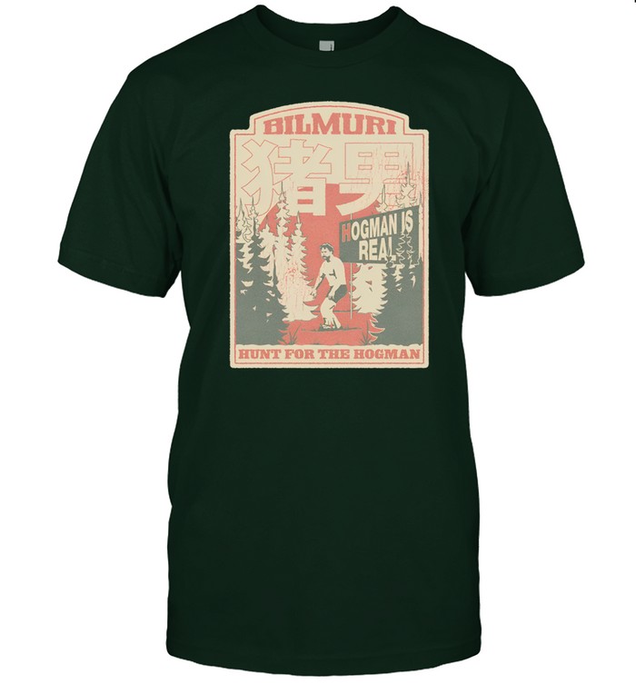 Bilmuri Hunt For The Hogman T Shirt   Custom prints store   T-shirts  mugs  face masks  posters