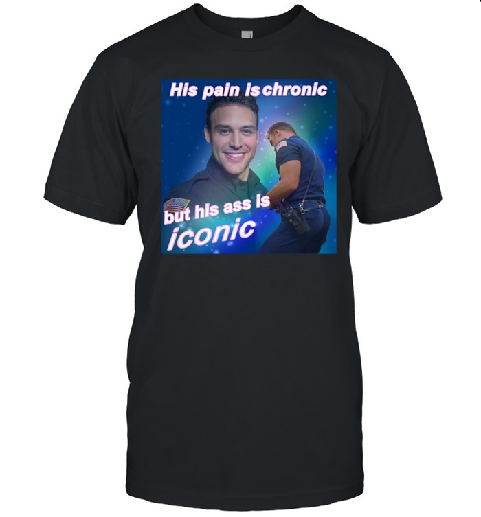 Eddie Diaz His Pain Is Chronic But His Ass Is Iconic Tee Shirt