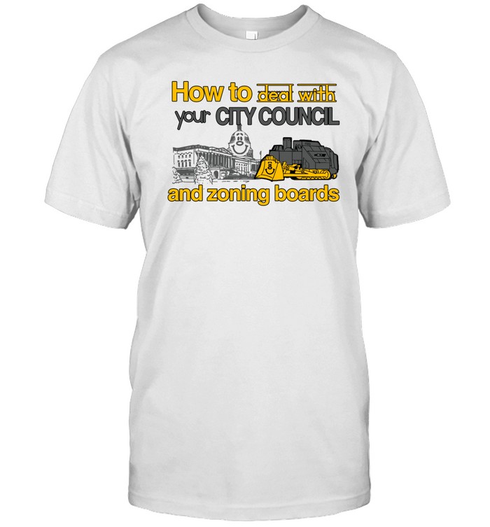 Itisbarelylegl How To Deal With Your City Council And Zoning Boards Tee   Custom prints store   T-shirts  mugs  face masks  posters