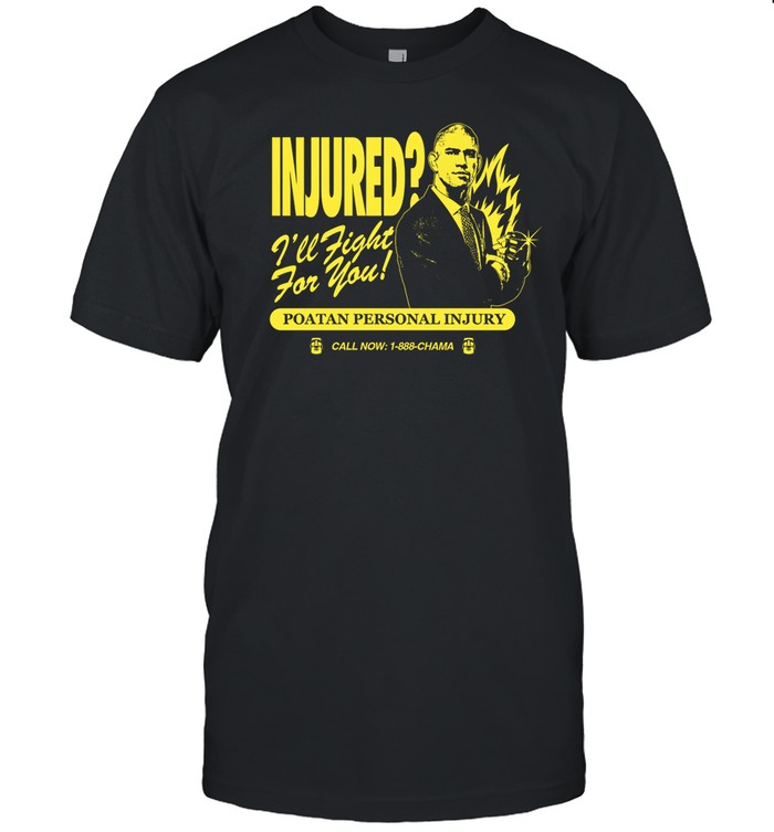 Injured I'll Fight For You Poatan Personal Injury Tee Shirt