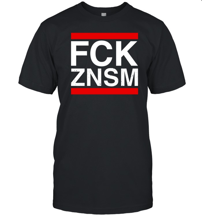 Fck Znsm Tee Shirt   Custom prints store   T-shirts  mugs  face masks  posters