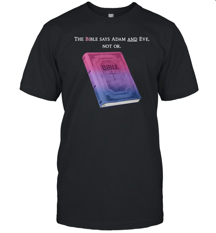 The Bible Says Adam And Eve Not Or Limited T Shirt   Custom prints store   T-shirts  mugs  face masks  posters