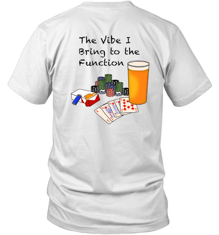Burnerverse Bv The Vibe I Bring To The Function Shirt