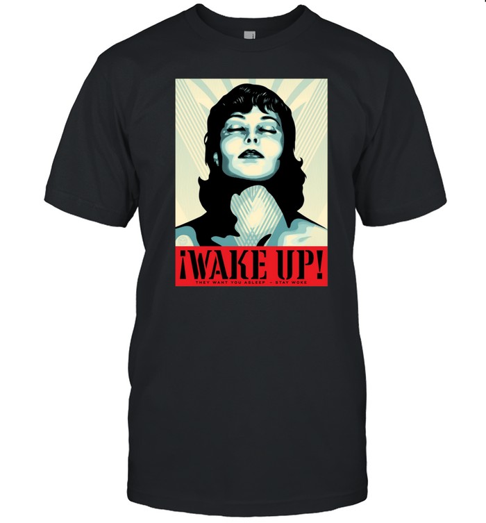 Shepard Fairey Wake Up They Want You Asleep Stay Woke Shirt