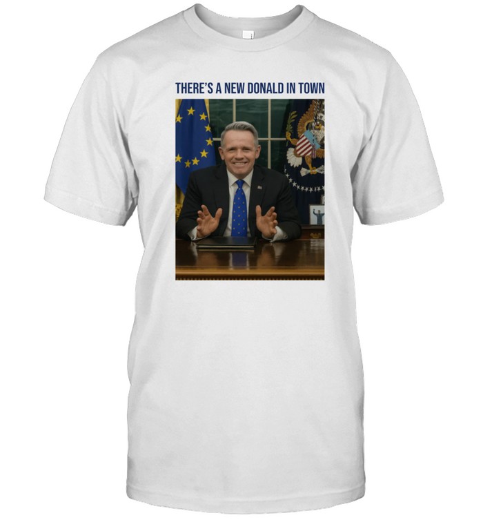 Ben Parsons There's A New Donald In Town Shirt