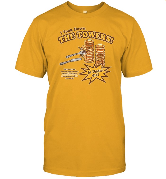 I Took Down The Towers Shirt Hoodie Sweater Long Sleeve And Tank Top