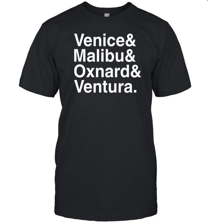 Venice & Malibu & Oxnard & Ventura Shirt  Hoodie  Sweater  Long Sleeve And Tank Top