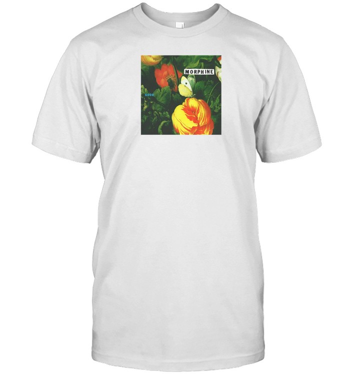 Limited Morphine Good Album Shirt
