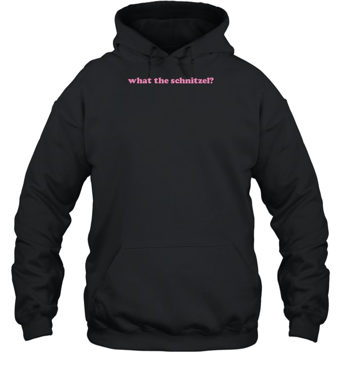 Undiagnosedanthony What The Schnitzel Hoodie   Custom prints store   T-shirts  mugs  face masks  posters