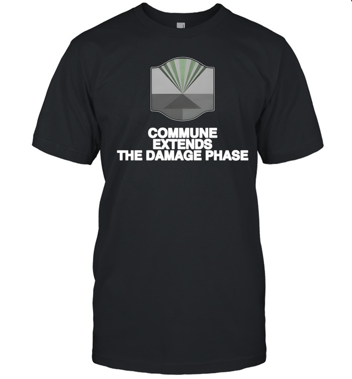 Commune Extends The Damage Phase Shirt   Custom prints store   T-shirts  mugs  face masks  posters