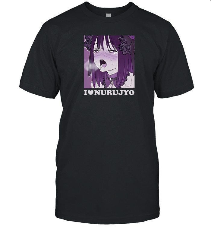 I Love Nurujyo Shirt Hoodie Sweater Long Sleeve And Tank Top