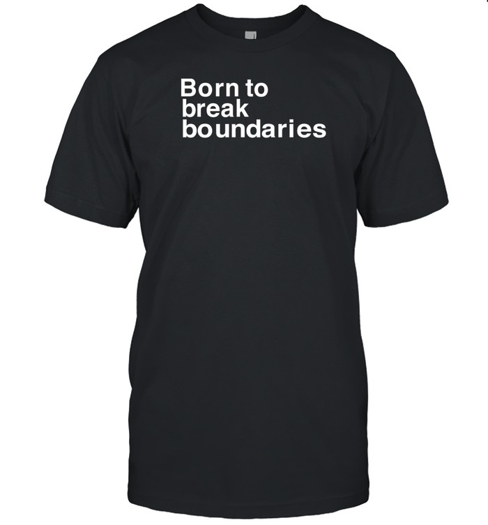 Shaun Chavis Born To Break Boundaries Shirt
