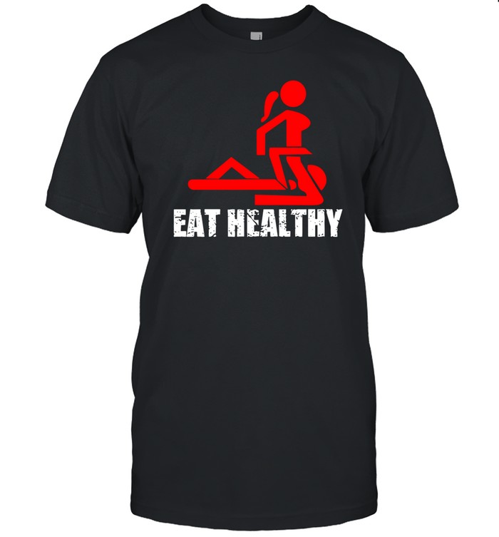Eat Healthy Eat Out More Often T-Shirt Hoodie Tank Top Sweater And Long Sleeve T-Shirt-Unisex T-Shirt