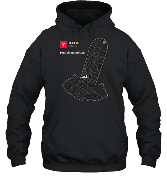 Tesla Proudly Unserious Austin Hoodie