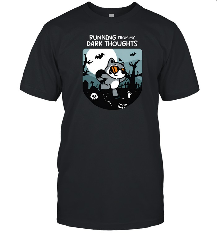 Running From My Dark Thoughts Shirt