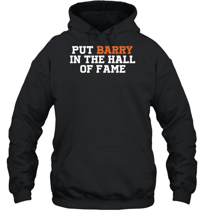 Put Barry In The Hall Of Fame Hoodie