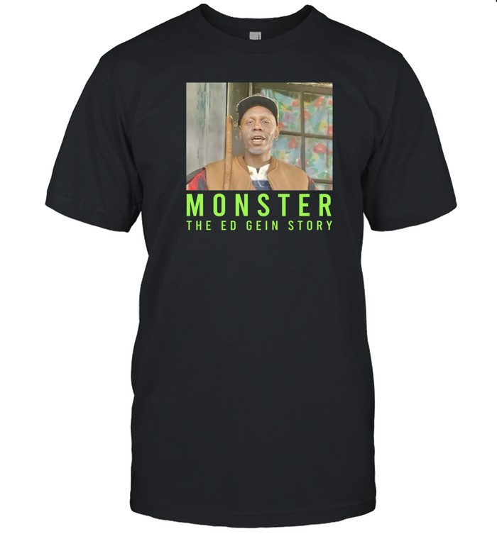 Microwavexsalad Monster The Ed Gein Story Shirt   Custom prints store   T-shirts  mugs  face masks  posters