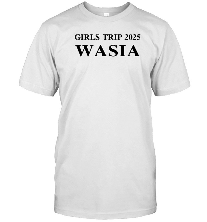 Girls Trip 2025 Wasia Shirts   Custom prints store   T-shirts  mugs  face masks  posters