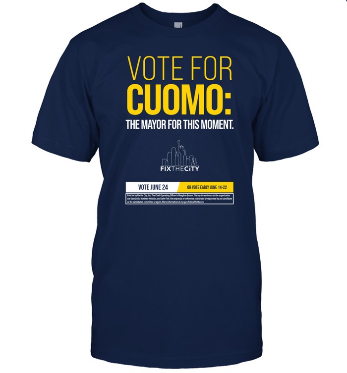 Vote For Cuomo The Mayor For This Moment Shirt  Hoodie  Sweater  Long Sleeve And Tank Top   Custom prints store   T-shirts  mugs  face masks  posters