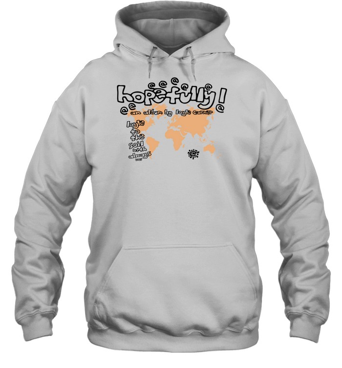 Hopefully X Always Hoodie