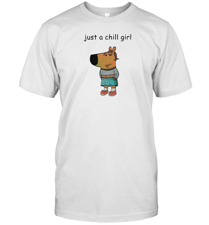 Just A Chill Girl Chill Guy Limited Shirt