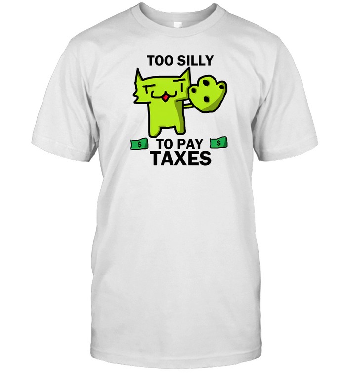 Too Silly For Taxes T