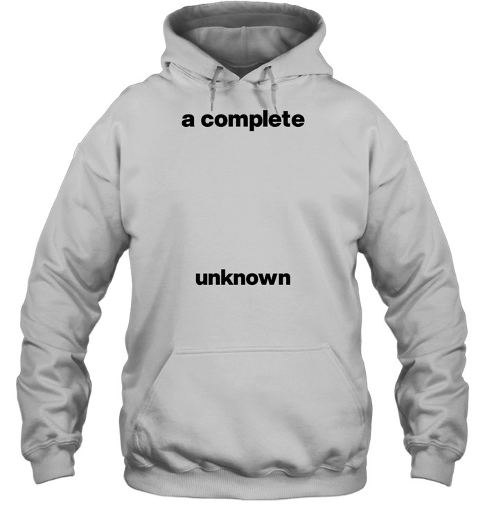 A Complete Unknown Hoodie