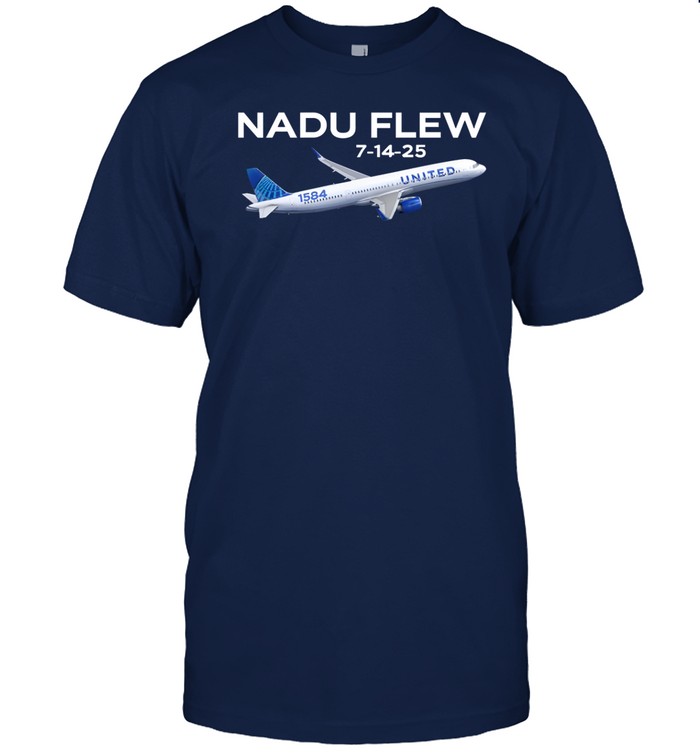 Nadu Flew 7-14-25 Shirt