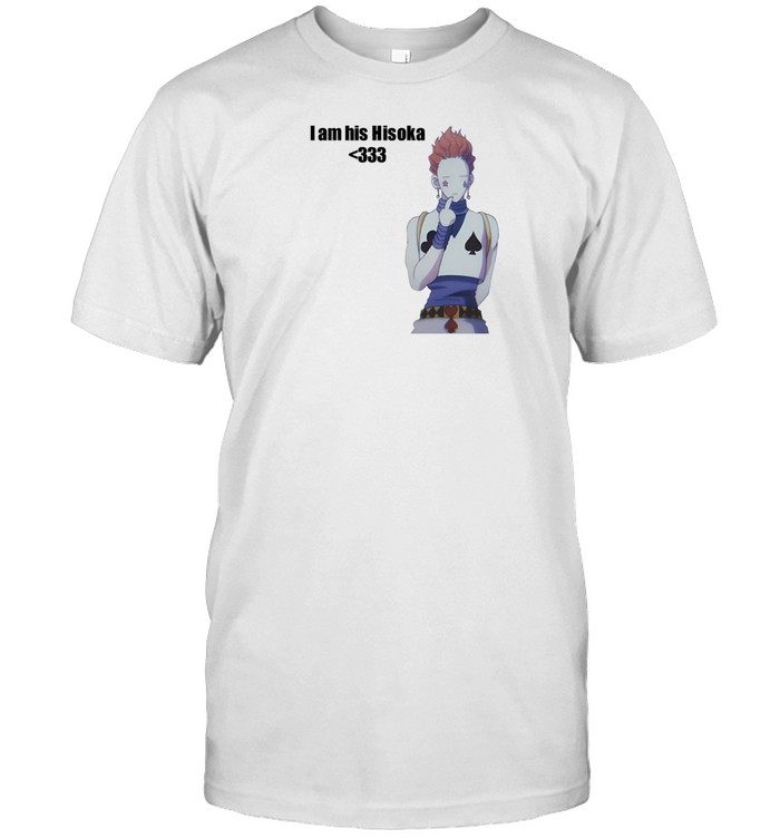 I Am His Hisoka T-Shirt  Hoodie  Tank Top  Sweater And Long Sleeve T-Shirt-Unisex T-Shirt   Custom prints store   T-shirts  mugs  face masks  posters