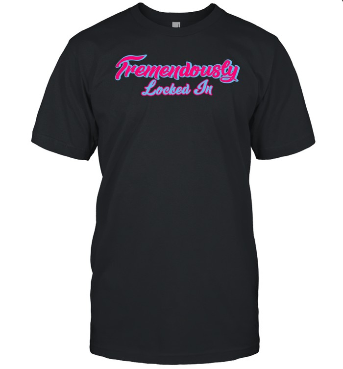 Tremendously Locked In Shirt