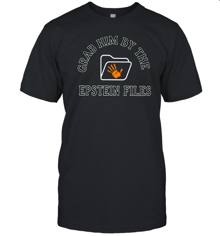Grab Him By The Epstein Files Shirt   Custom prints store   T-shirts  mugs  face masks  posters