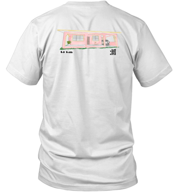 Bad Bunny Debi Tirar Mas Fotos La Casita Shirt