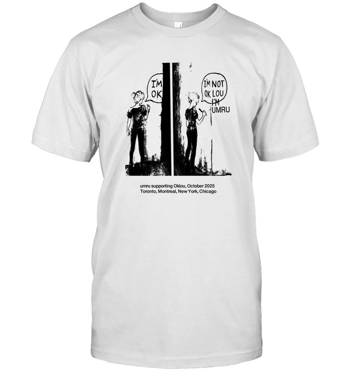I'm Ok I'm Not Ok Lou I'm Umru T-Shirt Hoodie Tank Top Sweater And Long Sleeve T-Shirt-Unisex T-Shirt Custom prints store T-shirts mugs face masks posters