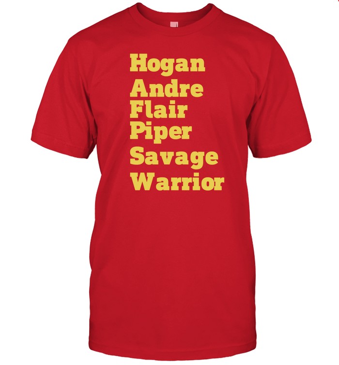 Hogan Andre Flair Piper Savage Warrior Shirt   Custom prints store   T-shirts  mugs  face masks  posters