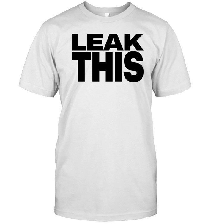 Leak This t