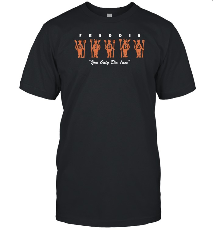Where The Wild Thangs Are You Only Die 1Nce Shirts