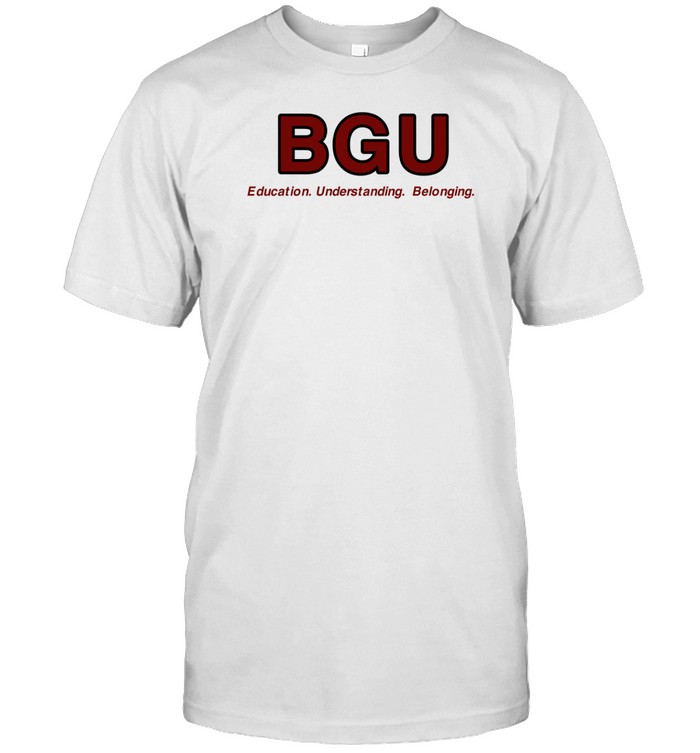 Christieandgaby Bgu Education Understanding Belonging Shirt Custom prints store T-shirts mugs face masks posters