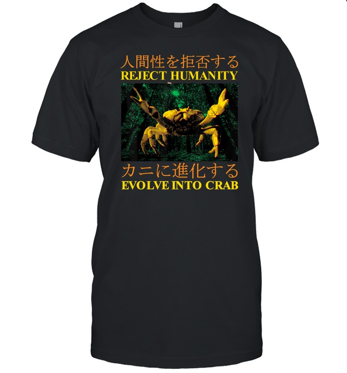 Reject Humanity Evolve Into Crab Japanese Tee Shirt   Custom prints store   T-shirts  mugs  face masks  posters