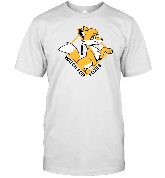 Watch For Foxes Shirt   Custom prints store   T-shirts  mugs  face masks  posters