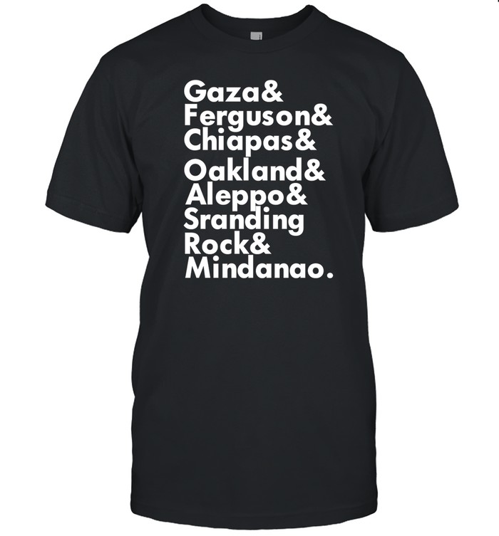 Gaza & Ferguson & Chiapas & Oakland & Aleppo Shirts   Custom prints store   T-shirts  mugs  face masks  posters