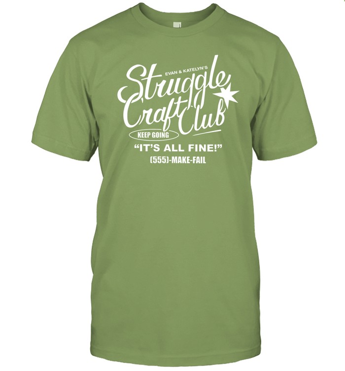 Limited Evan And Katelyn Struggle Craft Club Shirt