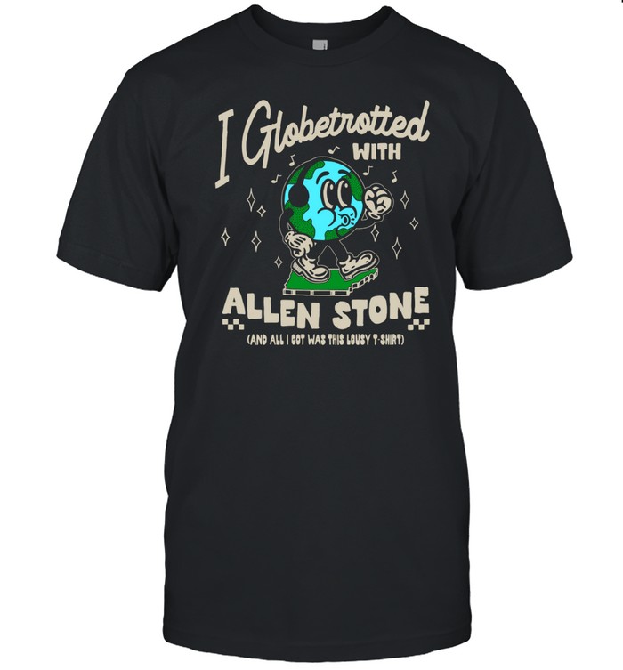 I Globetrotted With Allen Tee Shirt Custom prints store T-shirts mugs face masks posters