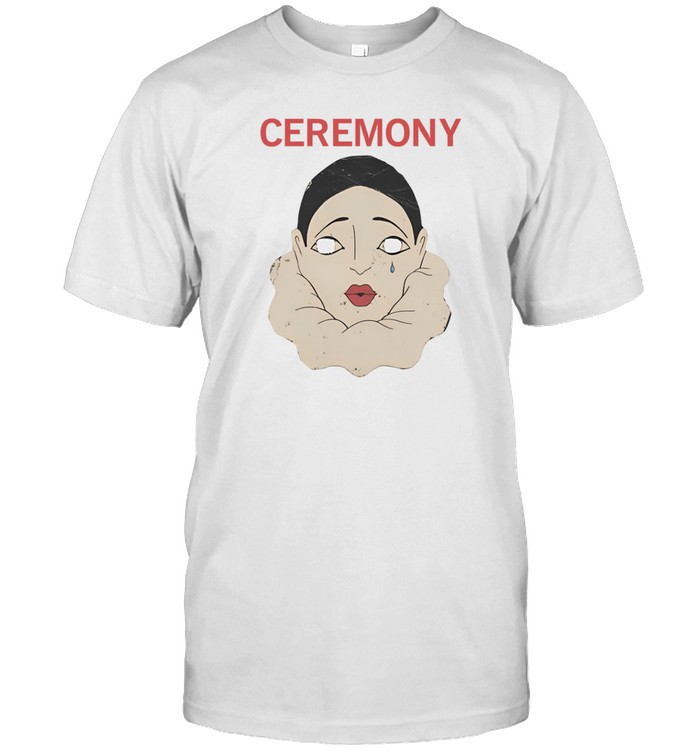 Ceremony A Single Tear T Shirt   Custom prints store   T-shirts  mugs  face masks  posters